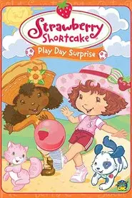 Strawberry Shortcake: Play Day Surprise